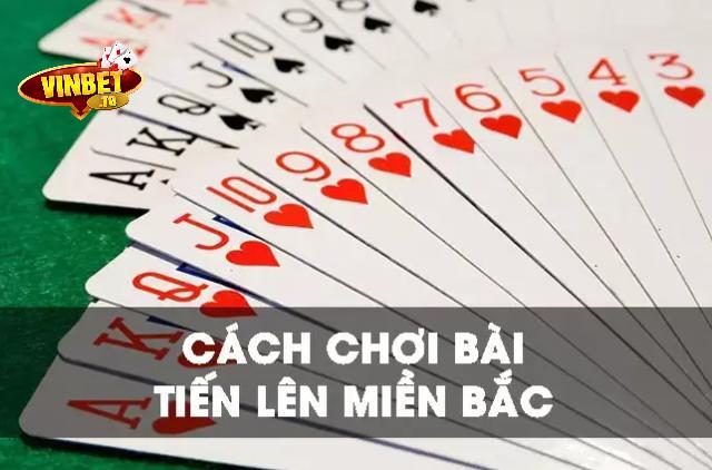 cách chơi tiến lên miền bắc vinbet