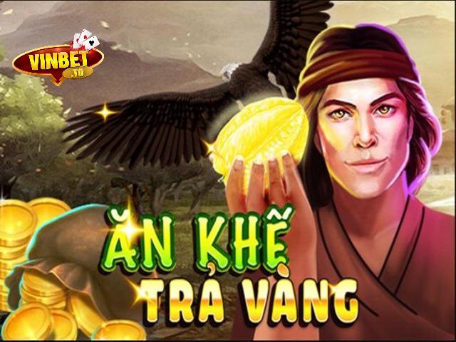 ăn khế trả vàng vinbet