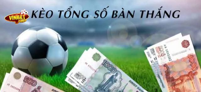 kèo tổng số bàn thắng