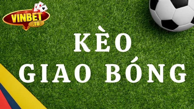 cách bắt kèo giao bóng trước