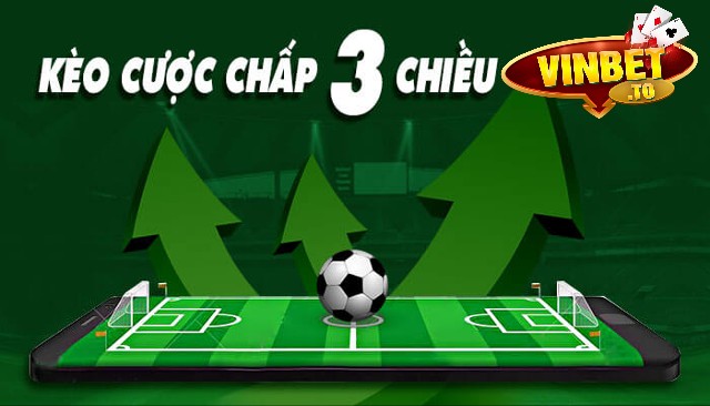 cách chơi cược chấp 03 chiều